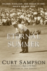 The Eternal Summer : Palmer, Nicklaus, and Hogan in 1960, Golf's Golden Year - Book