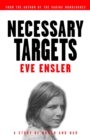 Necessary Targets : A Story of Women and War - Book