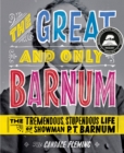 The Great and Only Barnum: The Tremendous, Stupendous Life of Showman P. T. Barnum - Book