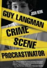 Guy Langman, Crime Scene Procrastinator - Book