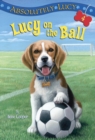 Absolutely Lucy #4: Lucy on the Ball - Book