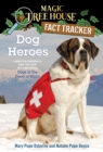 Dog Heroes : A Nonfiction Companion to Magic Tree House Merlin Mission #18: Dogs in the Dead of Night - Book