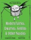 Modern Fairies, Dwarves, Goblins, and Other Nasties: A Practical Guide by Miss Edythe McFate - eBook