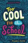Too Cool for This School - eBook