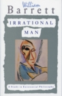 Irrational Man : A Study in Existential Philosophy - Book