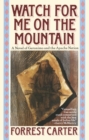 Watch for Me on the Mountain : A Novel of Geronimo and the Apache Nation - Book