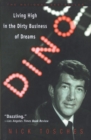 Dino : Living High in the Dirty Business of Dreams - Book