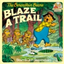 The Berenstain Bears Blaze a Trail - eBook