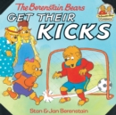 The Berenstain Bears Get Their Kicks - eBook