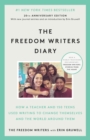 The Freedom Writers Diary : How a Teacher and 150 Teens Used Writing to Change Themselves and the World Around Them - Book