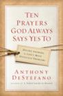 Ten Prayers God Always Says Yes To - eBook