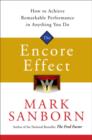 The Encore Effect : How to Achieve Remarkable Performance in Anything You Do - eBook