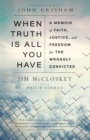When Truth Is All You Have - eBook