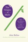 The Grapes of Math : How Life Reflects Numbers and Numbers Reflect Life - eBook