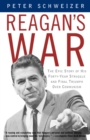 Reagan's War : The Epic Story of His Forty-Year Struggle and Final Triumph Over Communism - Book