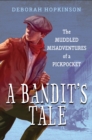 A Bandit's Tale: The Muddled Misadventures of a Pickpocket - Book