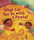 ¿Que Puedes Hacer con una Paleta? (What Can You Do with a Paleta Spanish Edition ) - Book