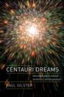 Centauri Dreams : Imagining and Planning Interstellar Exploration - Book