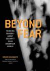 Beyond Fear : Thinking Sensibly About Security in an Uncertain World - Book