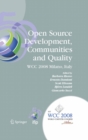 Open Source Development, Communities and Quality : IFIP 20th World Computer Congress, Working Group 2.3 on Open Source Software, September 7-10, 2008, Milano, Italy - eBook