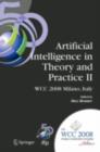 Artificial Intelligence in Theory and Practice II : IFIP 20th World Computer Congress, TC 12: IFIP AI 2008 Stream, September 7-10, 2008, Milano, Italy - eBook