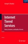 Internet Tiered Services : Theory, Economics, and Quality of Service - Book