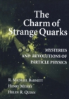 The Charm of Strange Quarks : Mysteries and Revolutions of Particle Physics - eBook