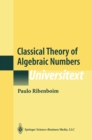 Classical Theory of Algebraic Numbers - eBook