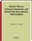 Kinetic Theory : Classical, Quantum, and Relativistic Descriptions - eBook
