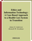 Ethics and Information Technology : A Case-Based Approach to a Health Care System in Transition - eBook