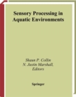 Sensory Processing in Aquatic Environments - eBook