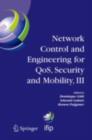 Network Control and Engineering for QOS, Security and Mobility, III : IFIP TC6 / WG6.2, 6.6, 6.7 and 6.8. Third International Conference on Network Control and Engineering for QoS, Security and Mobili - eBook