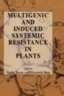 Multigenic and Induced Systemic Resistance in Plants - eBook