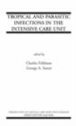 Tropical and Parasitic Infections in the Intensive Care Unit - eBook