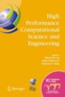 High Performance Computational Science and Engineering : IFIP TC5 Workshop on High Performance Computational Science and Engineering (HPCSE), World Computer Congress, August 22-27, 2004, Toulouse, Fra - eBook