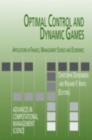 Optimal Control and Dynamic Games : Applications in Finance, Management Science and Economics - eBook
