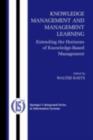 Knowledge Management and Management Learning: : Extending the Horizons of Knowledge-Based Management - eBook