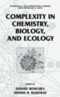 Complexity in Chemistry, Biology, and Ecology - eBook