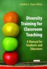 Diversity Training for Classroom Teaching : A Manual for Students and Educators - eBook