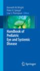 Handbook of Pediatric Eye and Systemic Disease - eBook