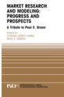 Marketing Research and Modeling: Progress and Prospects : A Tribute to Paul E. Green - eBook