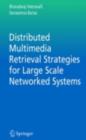 Distributed Multimedia Retrieval Strategies for Large Scale Networked Systems - eBook
