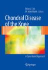 Chondral Disease of the Knee : A Case-Based Approach - Book