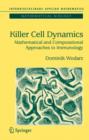 Killer Cell Dynamics : Mathematical and Computational Approaches to Immunology - Book