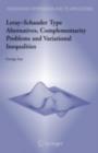 Leray-Schauder Type Alternatives, Complementarity Problems and Variational Inequalities - eBook