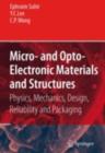 Micro- and Opto-Electronic Materials and Structures: Physics, Mechanics, Design, Reliability, Packaging : Volume I Materials Physics - Materials Mechanics. Volume II Physical Design - Reliability and - eBook