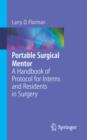 Portable Surgical Mentor : A Handbook of Protocol for Interns and Residents in Surgery - eBook