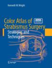 Color Atlas of Strabismus Surgery : Strategies and Techniques - Book