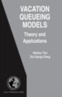 Vacation Queueing Models : Theory and Applications - eBook