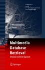 Multimedia Database Retrieval: : A Human-Centered Approach - eBook